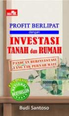 Profit Berlipat dengan Investasi Tanah dan Rumah (Edisi Revisi)